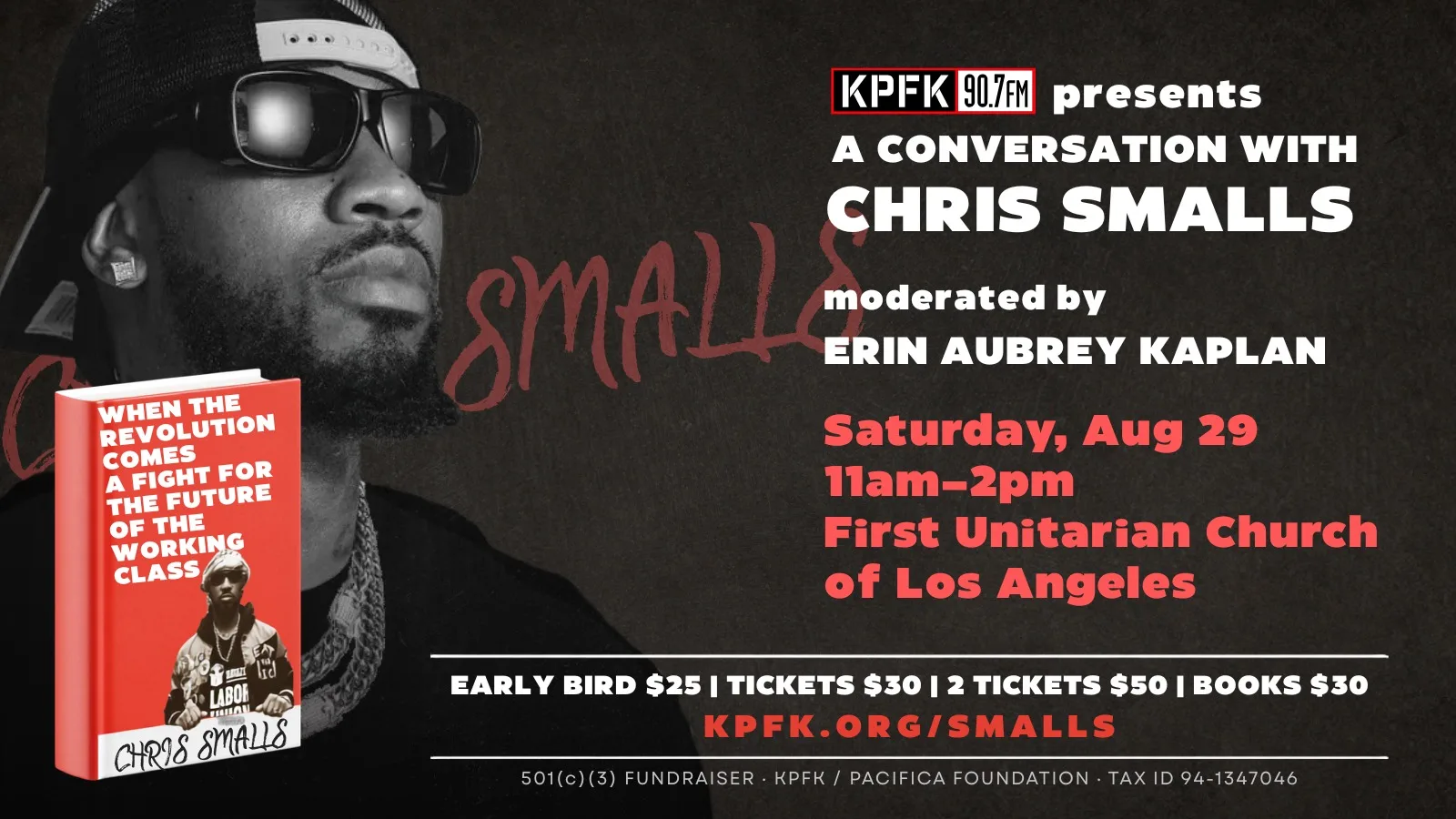 KPFK 90.7FM presents A Conversation with Chris Smalls, moderated by Erin Aubry Kaplan. Saturday, August 29, 11am to 2pm, First Unitarian Church of Los Angeles. Early bird $25, tickets $30, two tickets $50, books $30.